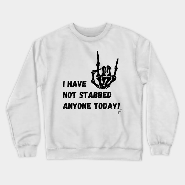 Hooray for No Stabbing People! Crewneck Sweatshirt by thedysfunctionalbutterfly